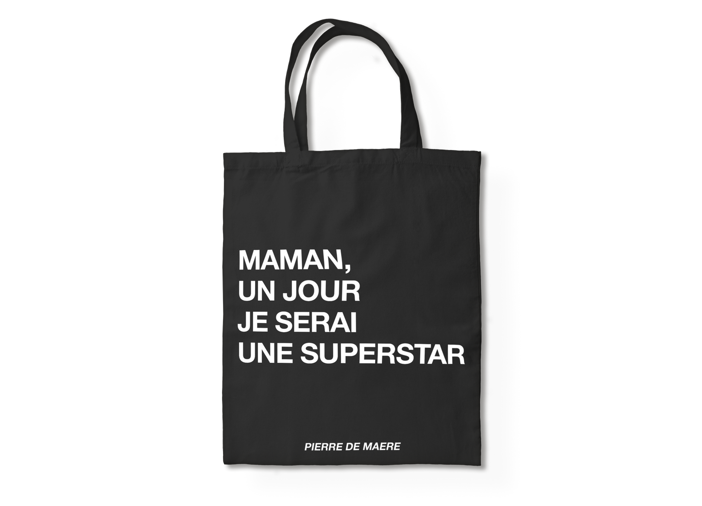 Tote bag “Maman un jour je serai une superstar” | Pierre de Maere